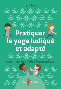 PRATIQUER LE YOGA LUDIQUE ET ADAPTE