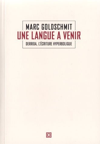 Une langue à venir : Derrida, l'écriture hyperbolique