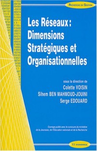 Les réseaux : dimensions organisationnelles et stratégiques