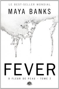 À Fleur de peau, Tome 2: Fever