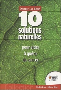 10 solutions naturelles pour aider à guérir du cancer