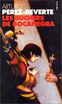 Les aventures du capitaine Alatriste, Tome 2 : Les bûchers de Bocanegra