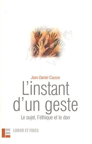 L'instant d'un geste : Le sujet, l'éthique et le don
