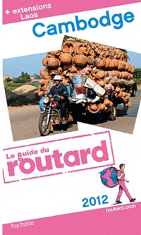 Guide du Routard Cambodge, Laos 2012
