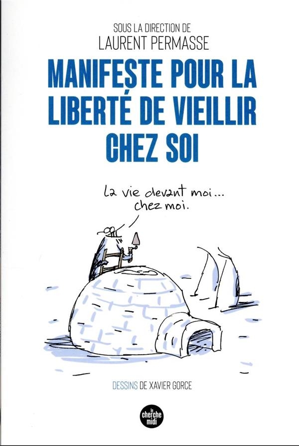 La vie devant soi ... chez soi ! - Bien vieillir à domicile