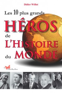 LES 10 PLUS GRANDS HEROS DE L'HISTOIRE DU MONDE