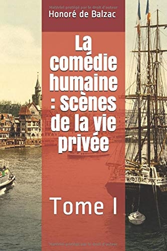 La comédie humaine : Scènes de la vie privée: Tome I [9798633602593]