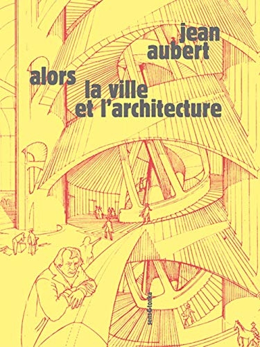 Alors la ville et l'architecture
