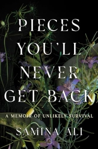 Pieces You'll Never Get Back: A Memoir of Unlikely Survival