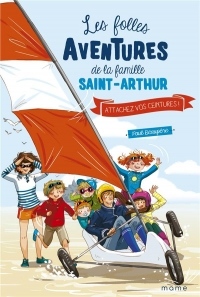 Les folles aventures de la famille Saint-Arthur, Tome 8 : Attachez vos ceintures !