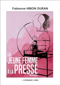 La jeune femme à la presse