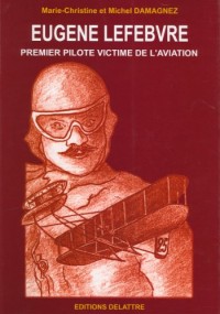Eugène Lefebvre, Premier Pilote Victime de l'Aviation