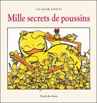 Mille secrets de poussins