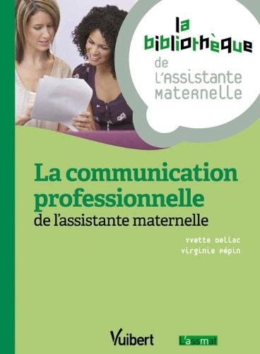 La communication professionnelle de l'assistante maternelle - 19 fiches - Formation Assistante maternelle
