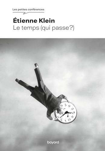 Le temps (qui passe ?) (Les petites conférences)