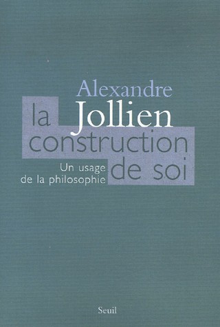 La Construction de soi. Un usage de la philosophie