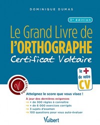 Grand livre de l'orthographe : Le certificat Voltaire - Atteignez le score que vous visez !