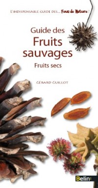 Fruits Secs - Guide des fruits sauvages T.2