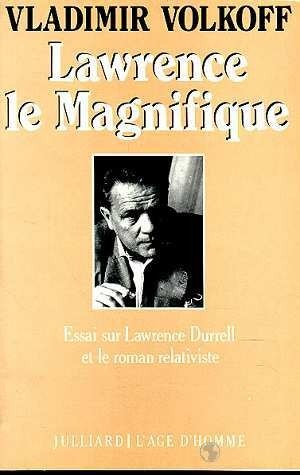 Lawrence le magnifique : essai sur lawrence durrell et le roman relativiste