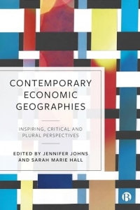 Contemporary Economic Geographies: Inspiring, Critical and Plural Perspectives