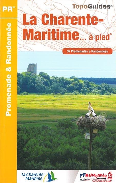 La Charente-Maritime... à pied : 37 promenades & randonnées