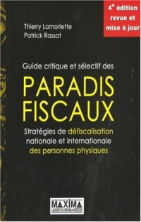 Guide critique et sélectif des paradis fiscaux : Stratégies de défiscalisation nationale et internationale des personnes physiques