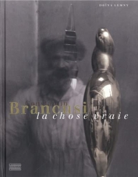 Brancusi, la chose vraie