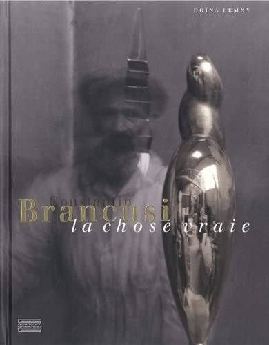 Brancusi, la chose vraie