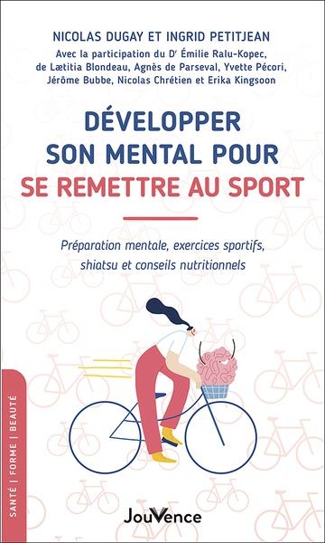 Développer son mental pour se remettre au sport: Préparation mentale, exercices sportifs, shiatsu et conseils nutritionnels