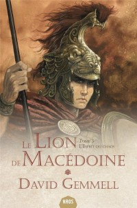 Le Lion de Macédoine, livre 3 - L'Esprit du chaos