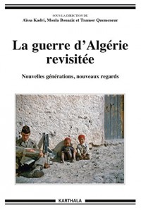 La guerre d’Algérie revisitée - Nouvelles générations, nouveaux regards (Hommes et sociétés)