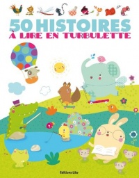 50 histoires a lire en turbulette - Dès 2 ans