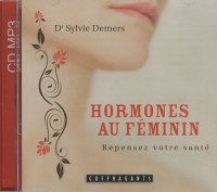 Hormones au féminin : Repensez votre santé CD Audio (1CD audio)