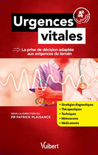 Urgences vitales : La prise de décision adaptée aux exigences du terrain (Hors collection Médecine Vuibert)