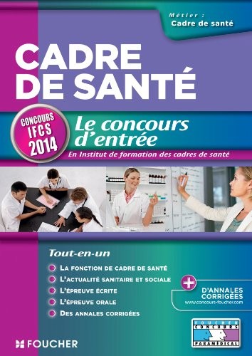 Cadre de santé Le concours d'entrée Concours IFCS 2014