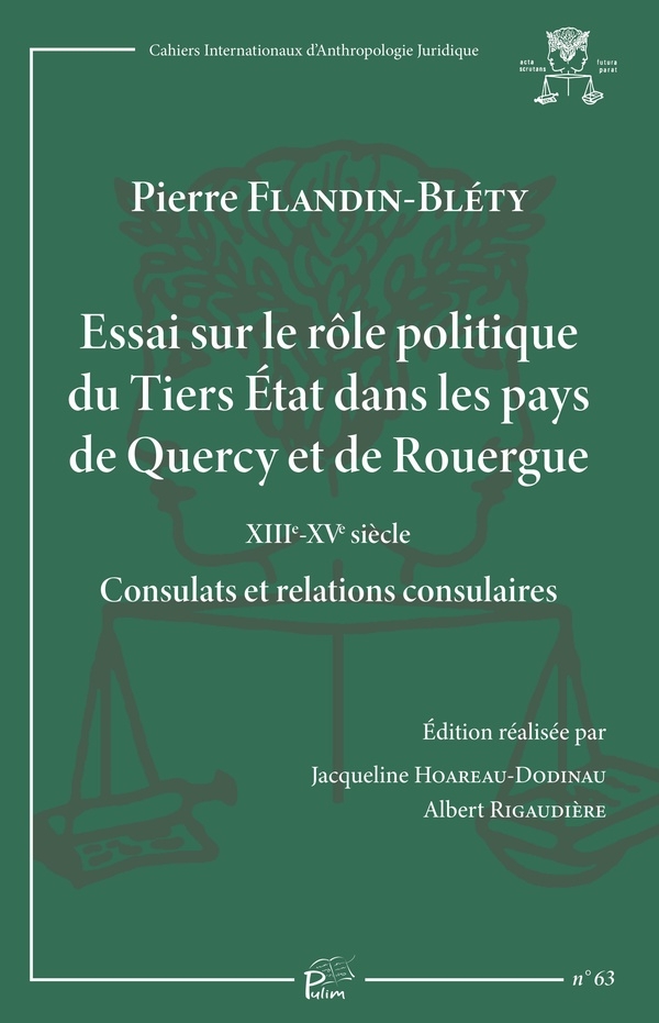 Essai sur le rôle politique du Tiers Etat dans les pays de Quercy et de Rouergue XIIIe-XVe siècle: Consulats et relations consulaires
