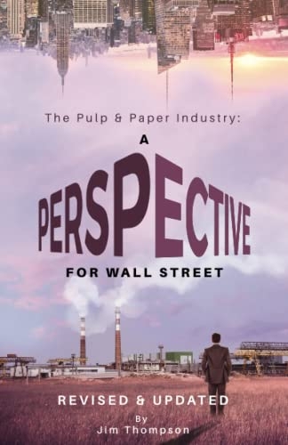 The Pulp and Paper Industry: A Perspective for Wall Street