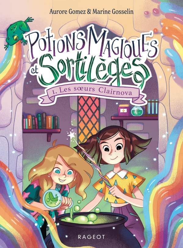 Potions magiques et sortilèges - Tome 1: Les soeurs Clairnova