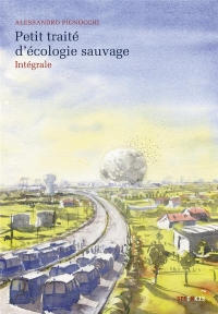 Petit traité d'écologie sauvage - Intégrale