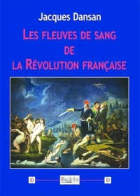 Les fleuves de sang de la Révolution française