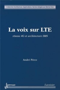 La voix sur LTE : Réseau 4G et architecture IMS