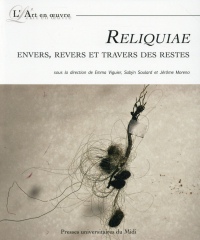 Reliquiae : Envers, revers et travers des restes