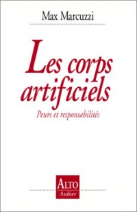 Les corps artificiels : Peurs et responsabilités