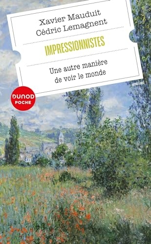 Impressionnistes : Une autre manière de voir le monde (Dunod Poche)