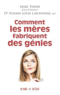 Comment les mères fabriquent des génies
