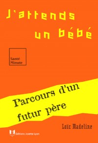 J'attends un bébé, parcours d'un futur père