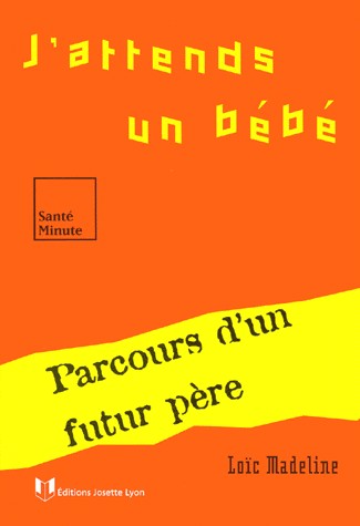J'attends un bébé, parcours d'un futur père