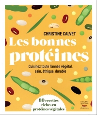 Les bonnes protéines - 80 recettes riches en protéines végétales