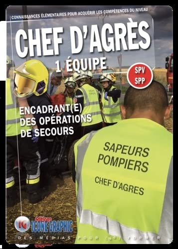 Chef d'Agrès 1 équipe SPV SPP: Encadrant(e) des opérations de secours