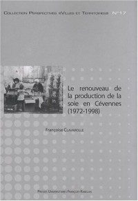 Le renouveau de la production de la soie en Cévennes (1972-1998) : Chronique d'une relance annoncée